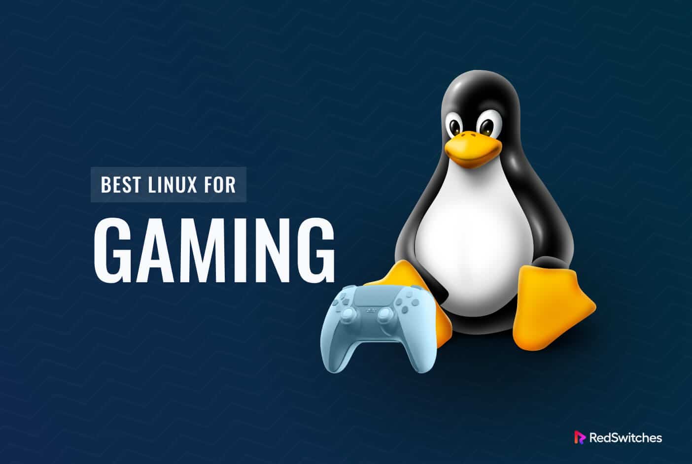 Top 7 Best Linux OS For Gaming In 2023