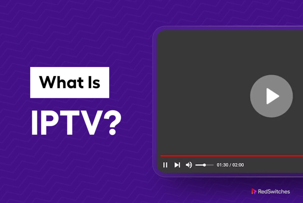 What Is IPTV?